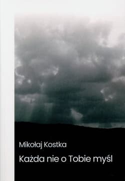 Każda nie o Tobie myśl - Mikołaj Kostka