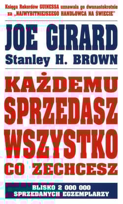 Każdemu sprzedasz wszystko co zechcesz - Girard Joe, Brown Stanley H.