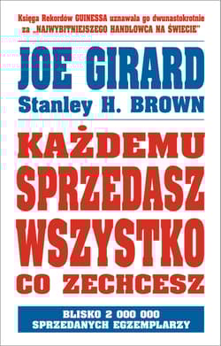 Każdemu sprzedasz wszystko co zechcesz - Girard Joe, Brown Stanley H.