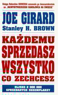 Każdemu sprzedasz wszystko co zechcesz - Girard Joe, Brown Stanley H.