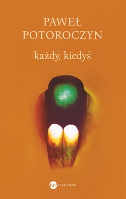 Każdy, kiedyś - Paweł Potoroczyn