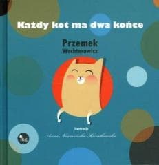 Każdy kot ma dwa końce - Przemysław Wechterowicz