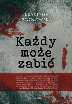 Każdy może zabić - Rożnowska Krystyna