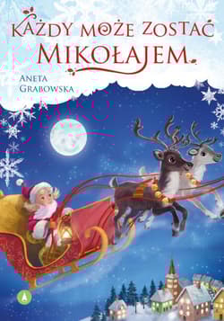 Każdy może zostać Mikołajem - Aneta Grabowska
