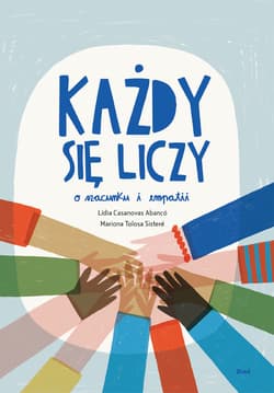 Każdy się liczy. O szacunku i empatii - Lídia Casanovas Abancó