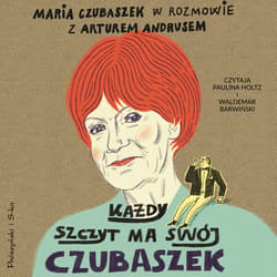 Każdy szczyt ma swój Czubaszek - audiobook - Artur Andrus, Maria Czubaszek