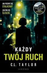 Każdy twój ruch - C.L. Taylor