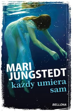 Każdy umiera sam - Jungstedt Mari