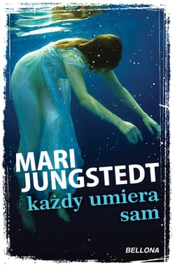 Każdy umiera sam - Jungstedt Mari