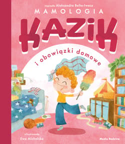 Kazik i obowiązki domowe - Aleksandra Belta-Iwacz