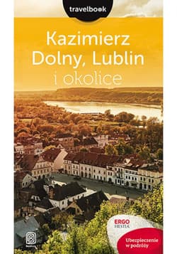 Kazimierz Dolny, Lublin i okolice. Travelbook. Wydanie 1 - ebook -  Magdalena Bodnari