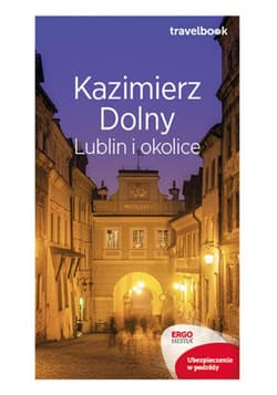 Kazimierz Dolny, Lublin i okolice. Travelbook. Wydanie 2 - ebook -  Magdalena Bodnari
