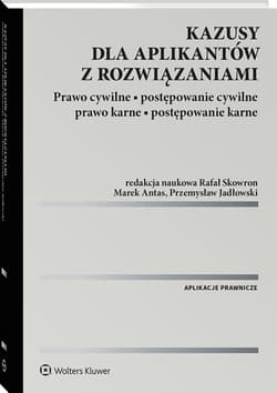 Kazusy dla aplikantów z rozwiązaniami. Prawo cywilne, postępowanie cywilne, prawo karne, postępowanie karne - Opracowanie Zbiorowe