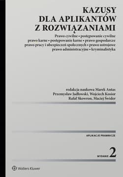 Kazusy dla aplikantów z rozwiązaniami. Prawo cywilne, postępowanie cywilne, prawo karne, postępowanie karne, prawo gospodarcze, prawo pracy i ubezpieczeń społecznych, prawo ustrojowe, prawo administracyjne i kryminalistyka wyd. 2026 - Opracowanie Zbiorowe