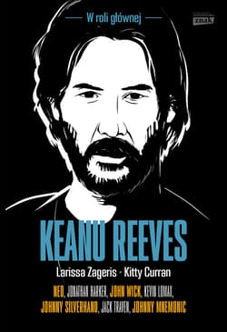 Keanu Reeves. W roli głównej - ebook - Larissa Zageris, Kitty Curran