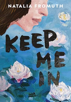 Keep Me In - Natalia Fromuth