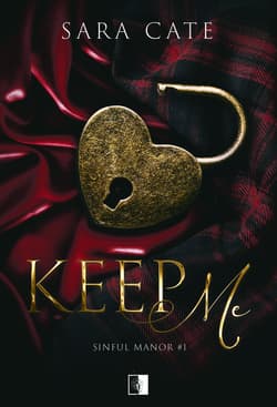 Keep Me. Sinful Manor. Tom 1 - Sara Cate