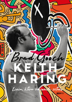 Keith Haring. Linia, która zmieniła sztukę - ebook - Brad Gooch