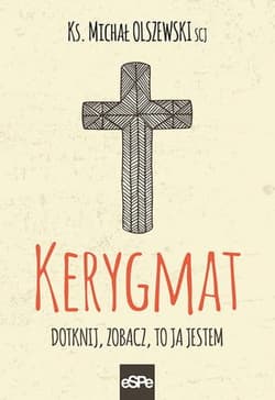 Kerygmat Dotknij zabacz to ja jestem - Michał Olszewski