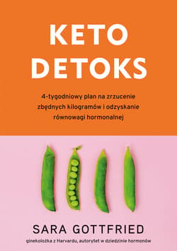 Keto detoks. 4-tygodniowy plan na zrzucenie zbędnych kilogramów i odzyskanie równowagi hormonalnej - ebook - Sara Gottfried