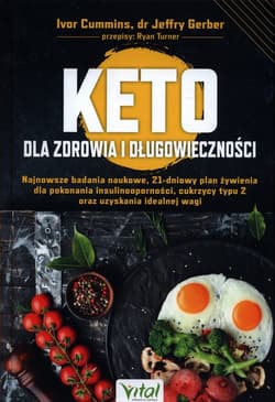 Keto dla zdrowia i długowieczności - Ivor Cummins, Jeffry Gerber