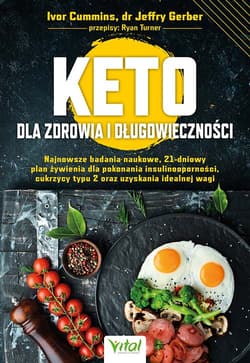 Keto dla zdrowia i długowieczności - Ivor Cummins, Jeffry Gerber