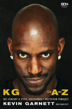 Kevin Garnett Od A do Z Bez cenzury o życiu, koszykówce i wszystkim pomiędzy - Garnett Kevin
