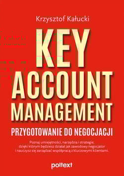 Key Account Management Przygotowanie do negocjacji