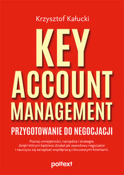 Key Account Management Przygotowanie do negocjacji - Krzysztof Kałucki