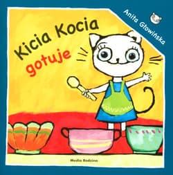 Kicia Kocia gotuje - Anita Głowińska