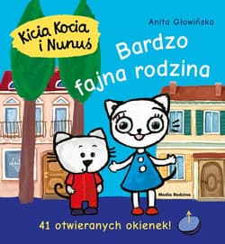 Kicia Kocia i Nunuś Bardzo fajna rodzina 41 otwieranych okienek! - Anita Głowińska