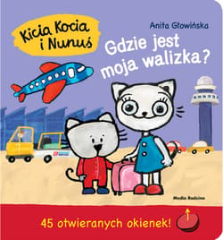 Kicia Kocia i Nunuś. Gdzie jest moja walizka? - Anita Głowińska