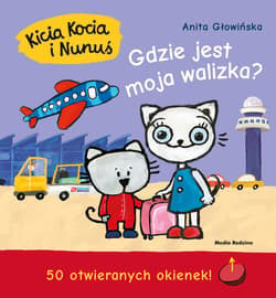 Kicia Kocia i Nunuś Gdzie jest moja walizka? 50 otwieranych okienek! - Anita Głowińska