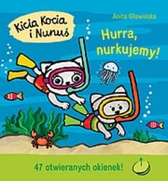 Kicia Kocia i Nunuś. Hurra, nurkujemy! - Anita Głowińska