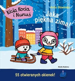 Kicia Kocia i Nunuś. Jaka piękna zima! - Anita Głowińska
