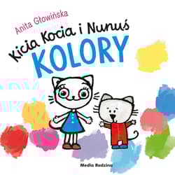 Kicia Kocia i Nunuś. Kolory - Anita Głowińska