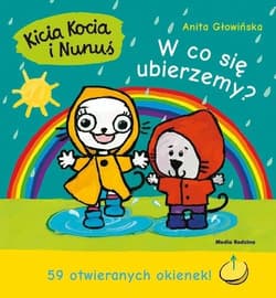 Kicia Kocia i Nunuś W co się ubierzemy? 59 otwieranych okienek! - Anita Głowińska