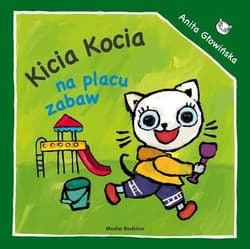 Kicia Kocia na placu zabaw - Anita Głowińska