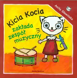 Kicia Kocia zakłada zespół muzyczny - Anita Głowińska