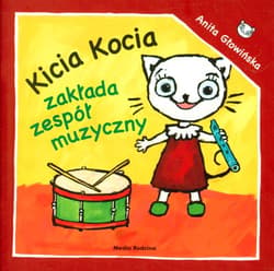 Kicia Kocia zakłada zespół muzyczny - Anita Głowińska