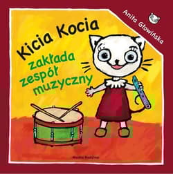 Kicia Kocia zakłada zespół muzyczny - Anita Głowińska