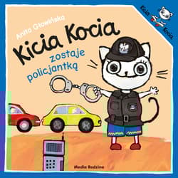 Kicia Kocia zostaje policjantką. Kicia Kocia - Anita Głowińska