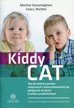 Kiddy CAT Test do badania postaw związanych z komunikowaniem się jąkających się dzieci w wieku przedszkolnym - Vanryckeghen Martine. Brutten Gene J.