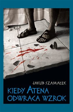 Kiedy Atena odwraca wzrok_plik - ebook - Jakub Szamałek