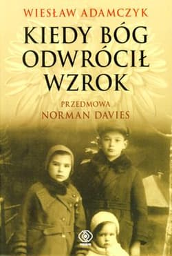 Kiedy Bóg odwrócił wzrok - Wiesław Adamczyk