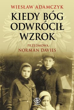 Kiedy Bóg odwrócił wzrok - ebook - Wiesław Adamczyk