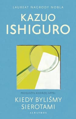 Kiedy byliśmy sierotami - Kazuo  Ishiguro