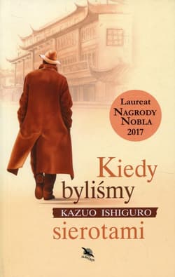 Kiedy byliśmy sierotami - Kazuo  Ishiguro