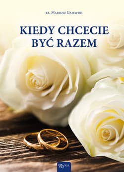 Kiedy chcecie być razem - Mariusz Gajewski