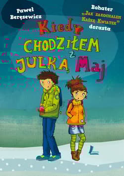 Kiedy chodziłem z Julką Maj - Paweł Beręsewicz